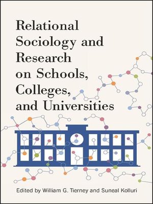 cover image of Relational Sociology and Research on Schools, Colleges, and Universities